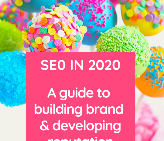 Seo in 2020 a guide to building brand and developing reputation online