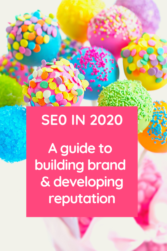 Seo in 2020 a guide to building brand and developing reputation online