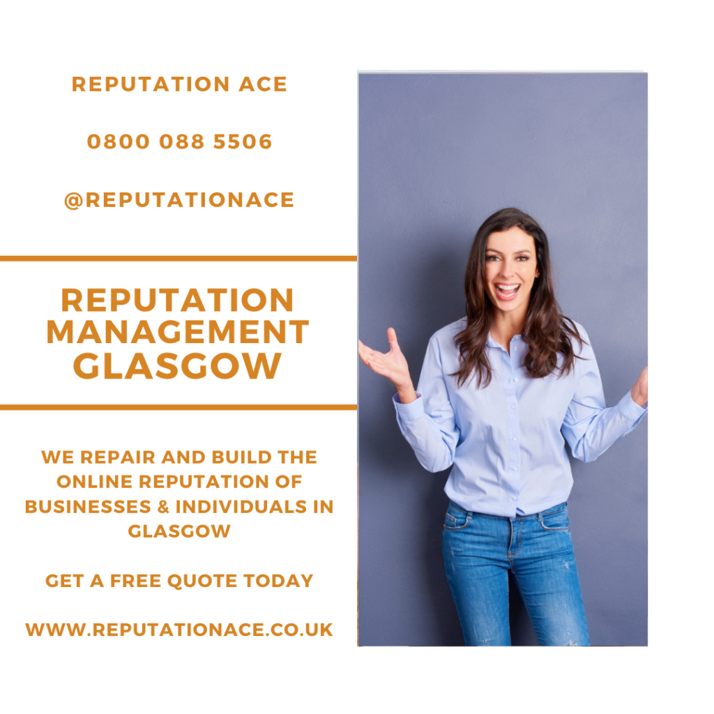 Glasgow Reputation Management Company - Reputation Management Glasgow - Reputation Ace - 0800 088 5506