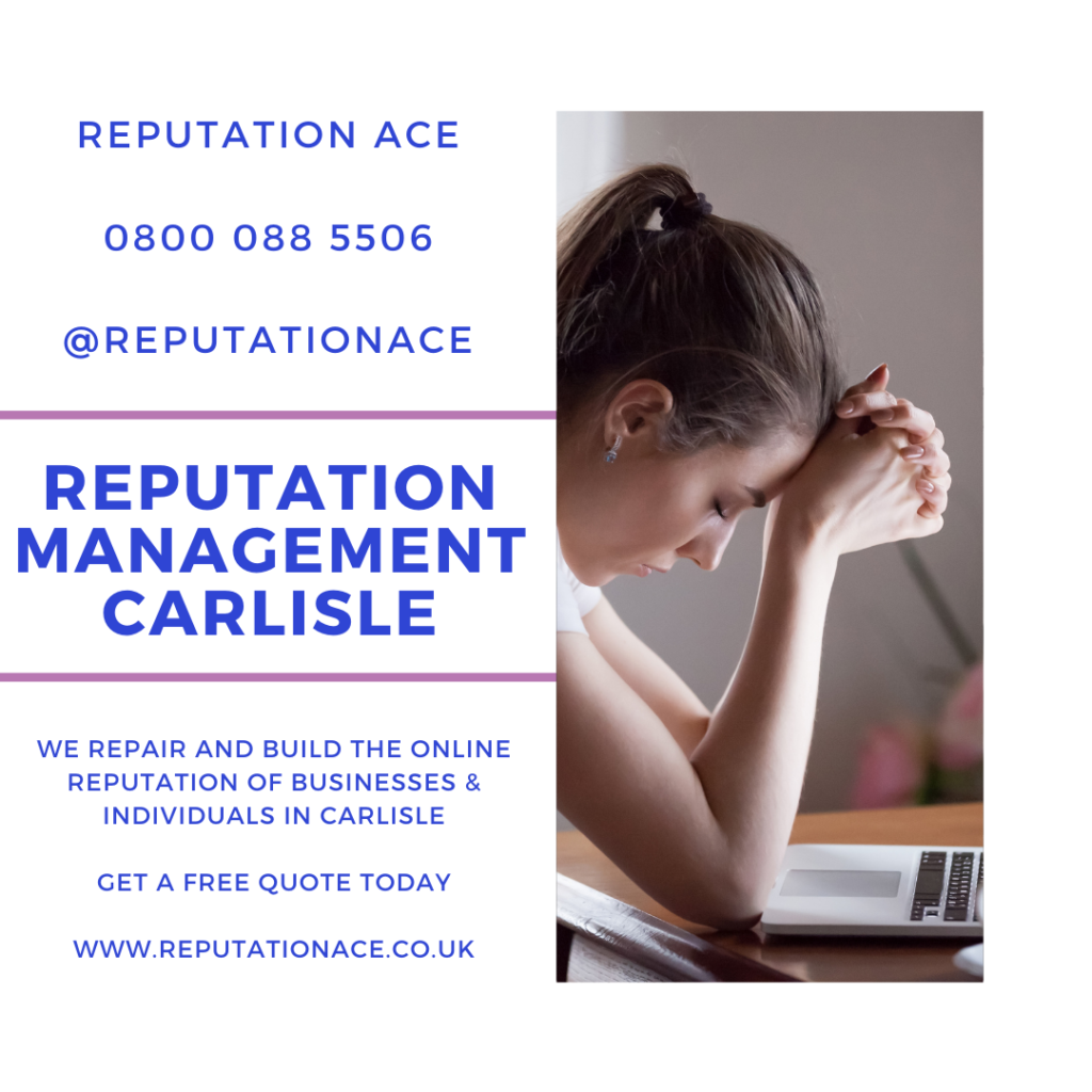 Carlisle Reputation Management Company - Reputation Management Carlisle - Reputation Ace - 0800 088 5506