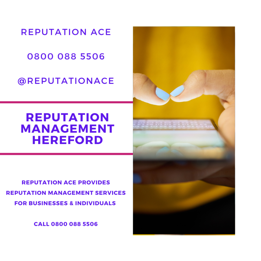 Hereford Reputation Management Company - Reputation Management Hereford - Reputation Ace - 0800 088 5506