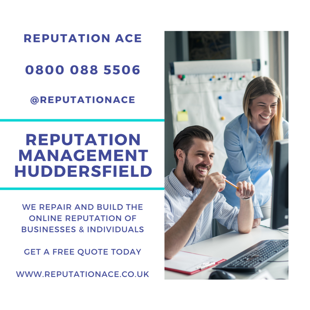 Huddersfield Reputation Management Company - Reputation Management Huddersfield - Reputation Ace - 0800 088 5506