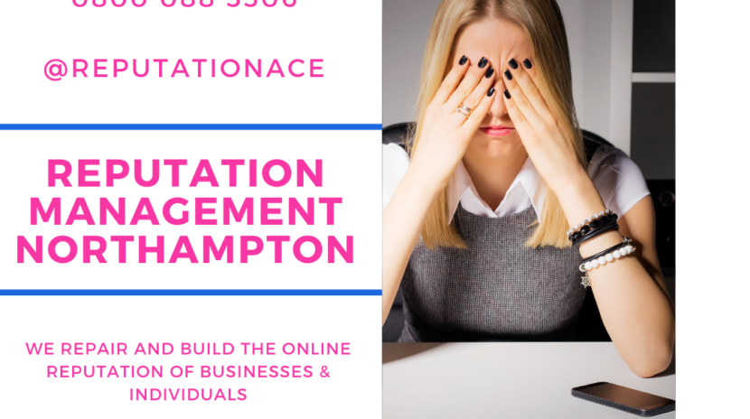 Northampton Reputation Management Company - Reputation Management Northampton - Reputation Ace - 0800 088 5506