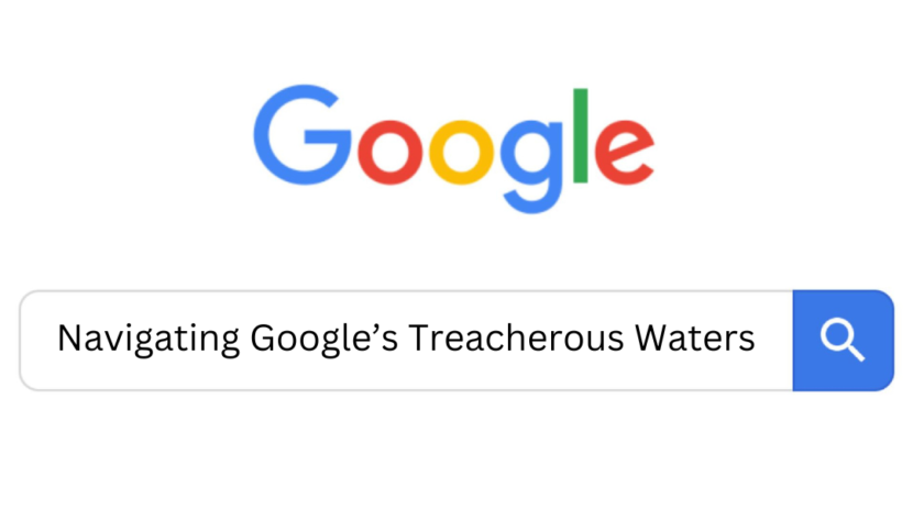 Navigating Google’s Treacherous Waters